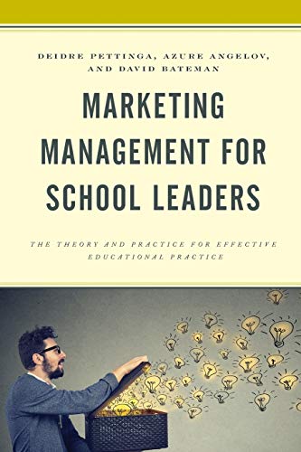 marketing management for school leaders the theory and practice for effective educational practice 1st