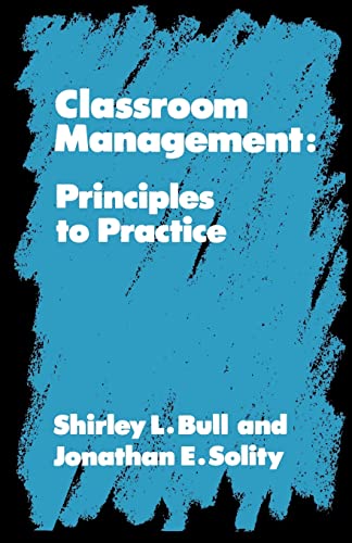 classroom management principles to practice 1st edition shirley bull , phillip feldman , jonathan solity