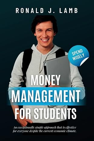 money management for students an exceptionally simple approach that is effective for everyone despite the