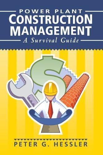 power plant construction management a survival guide 1st edition peter g.hessler 1593700296, 9781593700294