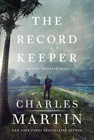 the record keeper a muaphy shepherd novel  charles martin 0785255966, 978-0785255963