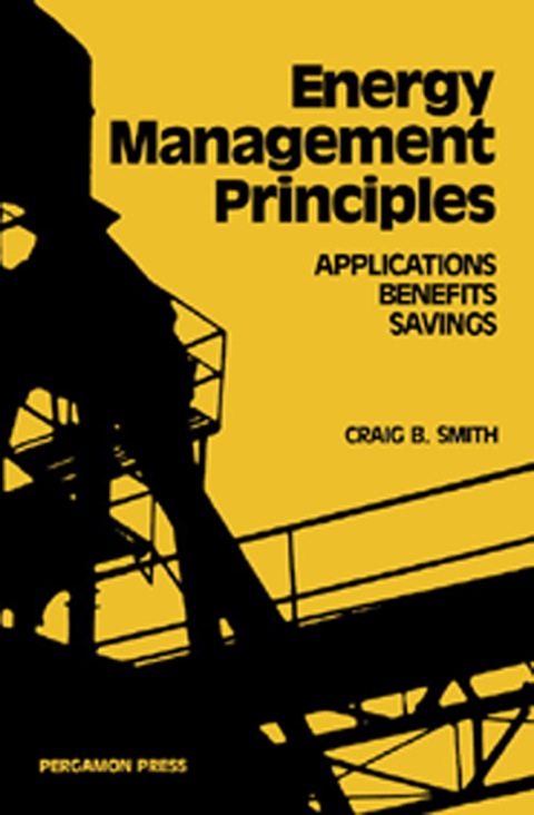 energy management principles applications benefits savings 1st edition craig b.smith 0080280366, 9780080280363