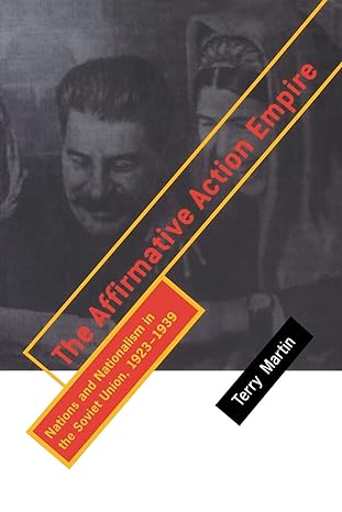 the affirmative action empire nations and nationalism in the soviet union 1923 1939  terry martin 0801486777,