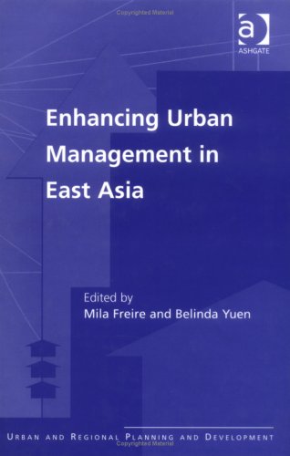 enhancing urban management in east asia 1st edition mila freire, belinda yuen 0754642216, 9780754642213