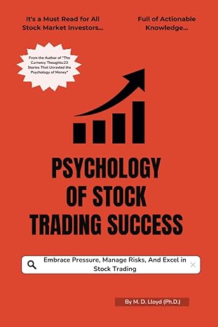 psychology of stock trading success embrace pressure manage risks and excel in stock trading 1st edition m.