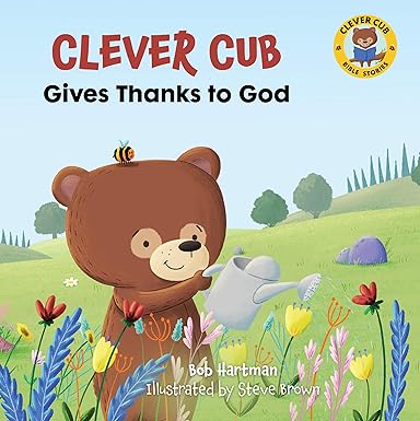 clever cub gives thanks to god  bob hartman, steve brown 0830781552, 978-0830781553