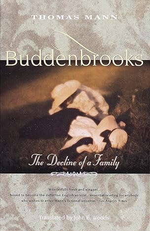buddenbrooks the decline of a family  thomas mann, john e. woods 0679752609, 978-0679752608