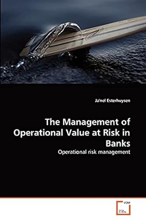 the management of operational value at risk in banks operational risk management 1st edition janel
