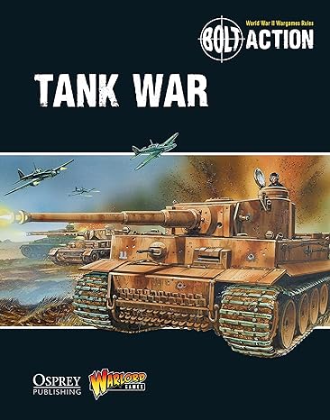 bolt action tank war  warlord games, peter dennis 1472807375, 978-1472807373
