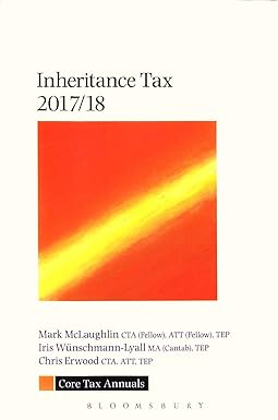 inheritance tax 2017/18 2018 edition mark mclaughlin, iris wünschmann-lyall , chris erwood 1526501015,