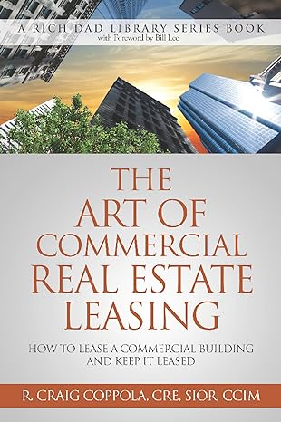the art of commercial real estate leasing how to lease a commercial building and keep it leased 1st edition