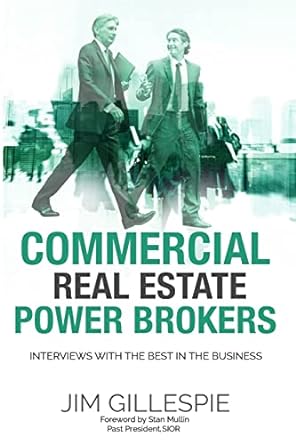 commercial real estate power brokers interviews with the best in the business 1st edition jim gillespie