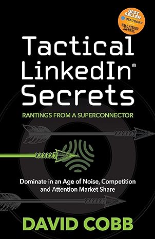 tactical linkedin secrets dominate in an age of noise competition and attention market share 1st edition