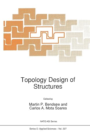 topology design of structures 1st edition martin p. bendsoe ,carlos a. mota soares 9401047952, 978-9401047951