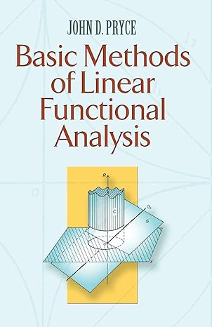 basic methods of linear functional analysis 1st edition john d. pryce 0486483843, 978-0486483849