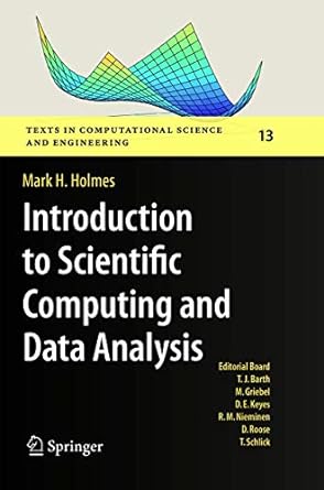 introduction to scientific computing and data analysis 1st edition mark h. holmes 3319807625, 978-3319807621