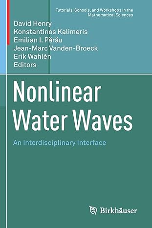 nonlinear water waves an interdisciplinary interface 1st edition david henry ,konstantinos kalimeris ,emilian