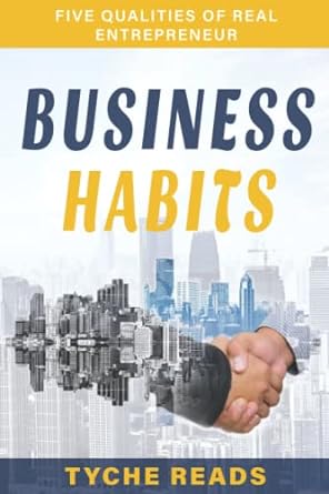 business habits five qualities of real entrepreneur 1st edition tyche reads 979-8836684228