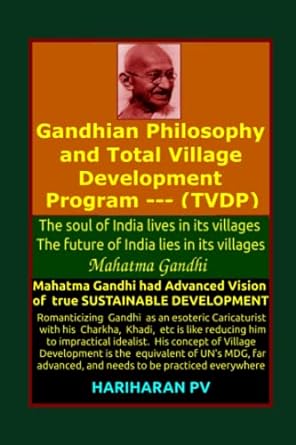 gandhian philosophy and total village development program mahatma gandhi had advanced vision on true