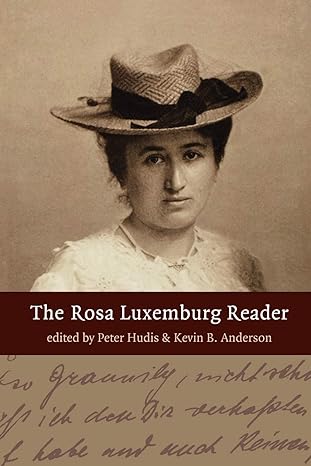the rosa luxemburg reader 1st edition peter hudis ,kevin b. anderson 158367103x, 978-1583671030