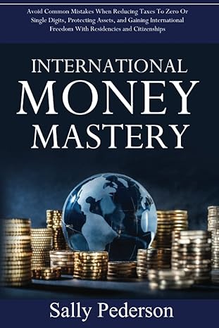 international money mastery avoid common mistakes when reducing taxes to zero or single digits protecting