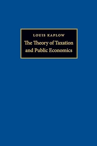 the theory of taxation and public economics 1st edition louis kaplow 069114821x, 978-0691148212