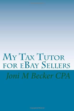my tax tutor for ebay sellers 1st edition joni m becker cpa 1450578039, 978-1450578035