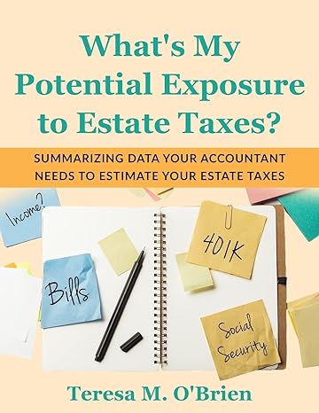 whats my potential exposure to estate taxes summarizing data your accountant needs to estimate your estate