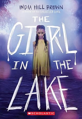 the girl in the lake  india hill brown 1338678892, 978-1338678895