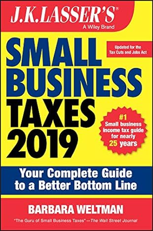 j k lassers small business taxes 2019 your  complete guide to a better bottom line 2019 edition barbara