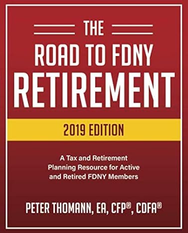 the road to fdny retirement a tax and retirement planning resource for active and retired fdny members 2019