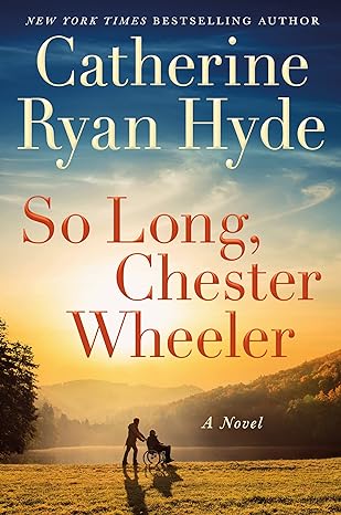 so long chester wheeler a novel  catherine ryan hyde 1542021596, 978-1542021593
