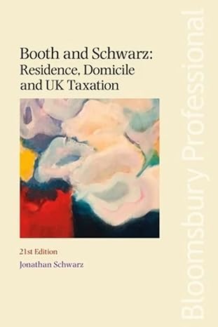 booth and schwarz residence domicile and uk taxation 21st edition jonathan schwarz 1526522632, 978-1526522634