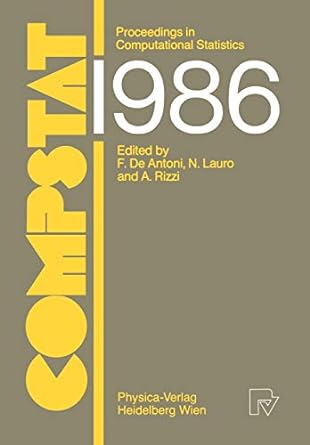 compstat proceedings in computational statistics 7th symposium held in rome 1986 1st edition f. de antoni, n.
