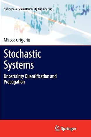 stochastic systems uncertainty quantification and propagation 1st edition mircea grigoriu 1447159489,