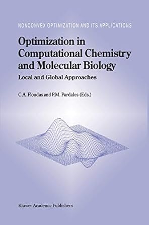 optimization in computational chemistry and molecular biology local and global approaches 1st edition