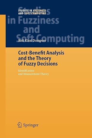 cost benefit analysis and the theory of fuzzy decisions identification and measurement theory 1st edition