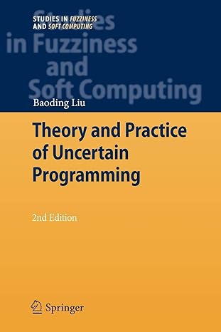 theory and practice of uncertain programming 1st edition baoding liu 3642100430, 978-3642100437