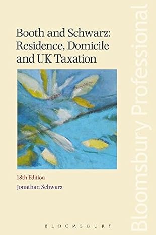 booth and schwarz residence domicile and uk taxation 18th edition jonathan schwarz 1780434324, 978-1780434322
