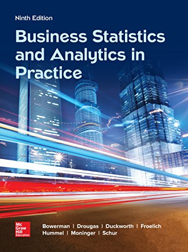 business statistics and analytics in practice 9th edition bruce bowerman , anne m. drougas , william m.