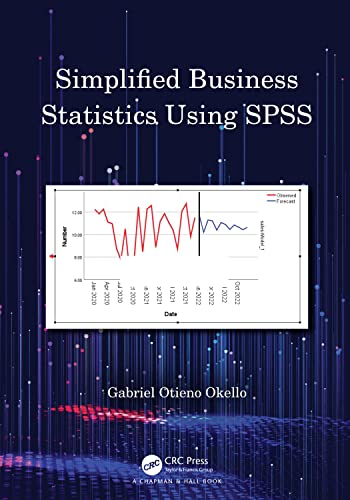 simplified business statistics using spss 1st edition gabriel otieno okello 1032265175, 9781032265179