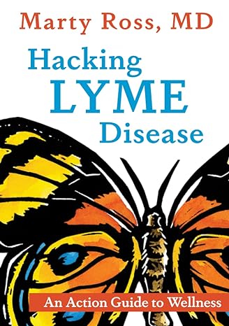 hacking lyme disease an action guide to wellness  marty ross, md 1732825432, 978-1732825437