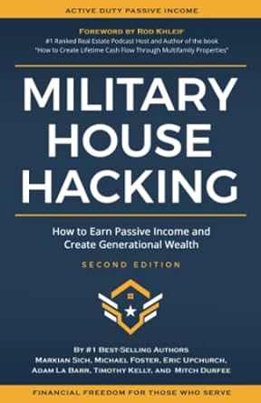 military house hacking how to earn passive income and create generational wealth 2nd edition markian sich