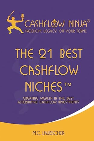 the 21 best cashflow niches creating wealth in the best alternative cashflow investments 1st edition m.c.