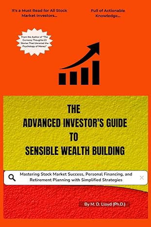 the advanced investor s guide to sensible wealth building mastering stock market success personal financing