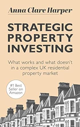 strategic property investing what works and what doesn t in a complex uk residential property market 1st