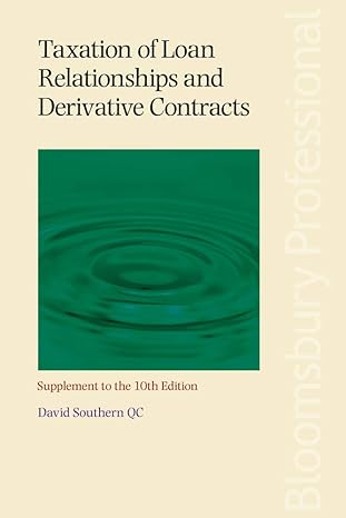 taxation of loan relationships and derivative contracts 10th edition david southern 1526507064, 978-1526507068
