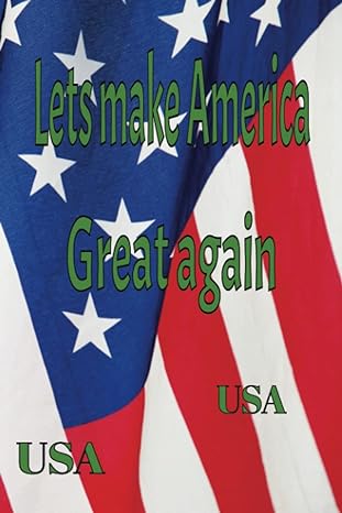 lets make america great again usa 1st edition ana b0c6bwyrbk