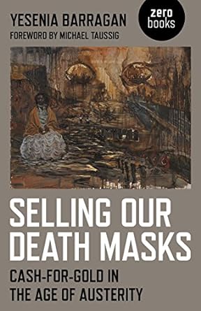 selling our death masks cash for gold in the age of austerity 1st edition yesenia barragan 1782792708,