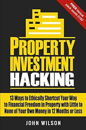 property investment hacking 13 ways to ethically shortcut your way to financial freedom in property with